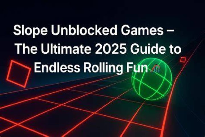 Slope Games Unblocked: The Ultimate Guide to Fun and Adventure